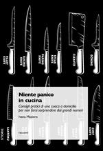 Niente panico in cucina. Consigli pratici di una cuoca a domicilio per non farsi sorprendere dai grandi numeri