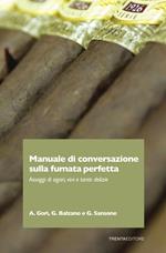 Manuale di conversazione sulla fumata perfetta. Assaggi di sigari, vini e tante delizie