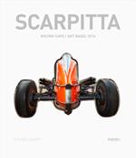 Scarpitta. Racing cars/art basel 2016. Ediz. italiana e inglese