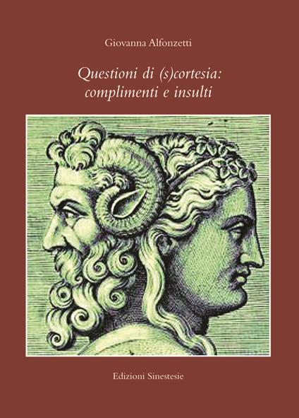 Questioni di (s)cortesia: complimenti e insulti - Giovanna Alfonzetti - copertina