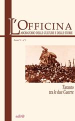 L' Officina. Laboratorio delle Culture e delle Storie. Rivista di lettere, arti e attualità culturali. Ediz. per la scuola. Vol. 1: Taranto tra le due guerre.