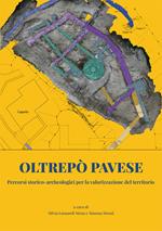 Oltrepò pavese. Percorsi storico archeologici per la valorizzazione del territorio