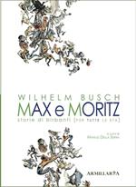 Max e Moritz. Storie di birbanti (per tutte le età)