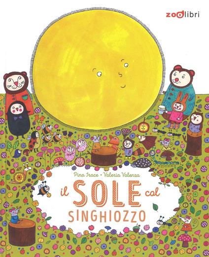 Il sole col singhiozzo - Pina Irace,Valeria Valenza - copertina