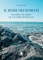 Il mare dei romani. Da Ostia ad Anzio, le vacanze in spiaggia