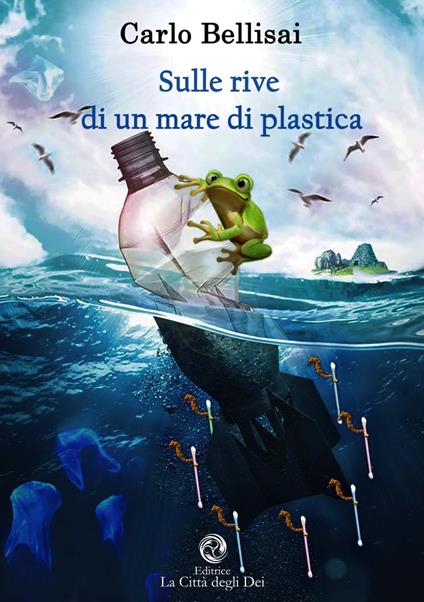 Sulle rive di un mare di plastica - Carlo Bellisai - copertina