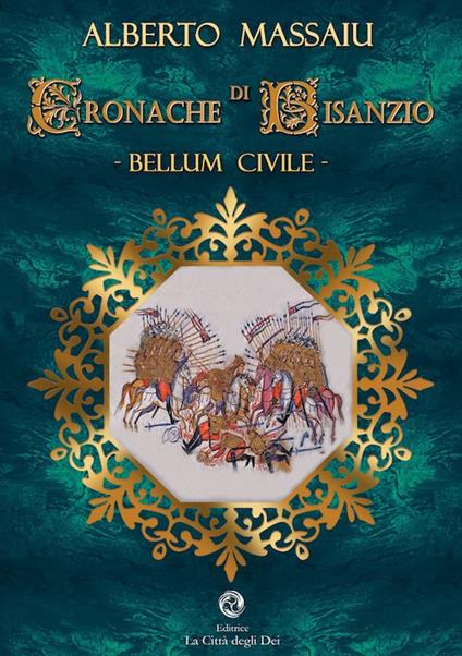 Cronache di Bisanzio. Bellum civile - Alberto Massaiu - copertina