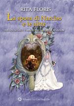 La sposa di Narciso e le altre. Trucchi, segreti e magie per guarire le relazioni