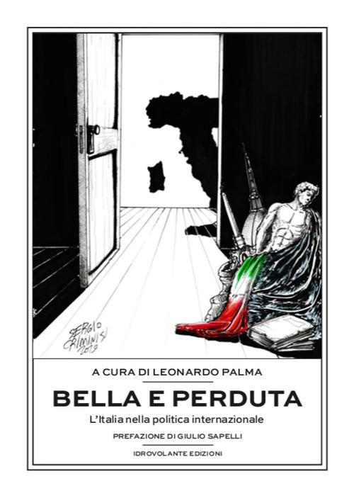 Bella e perduta. L'Italia nella politica internazionale - copertina