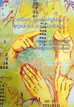 Educazione, comunicazione e lingua dei segni. Atti della Giornata di studi del 2 febbraio 2017 su scuola, inclusione e lingue segnate