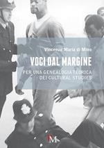 Voci dal margine. Per una genealogia teorica dei cultural studies