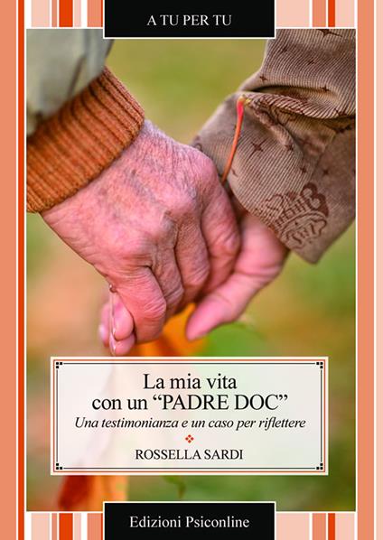 La mia vita con un «padre DOC». Una testimonianza e un caso per riflettere - Rossella Sardi - copertina