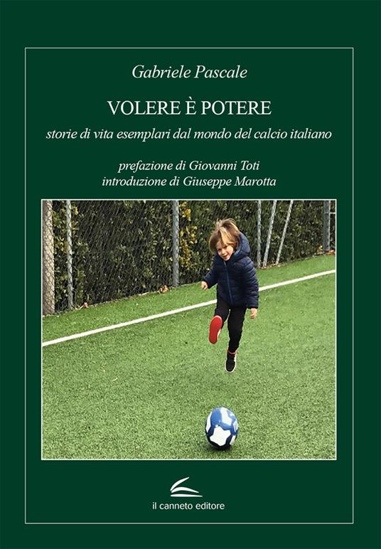 Volere è potere: storie di vita esemplari dal mondo del calcio italiano - Gabriele Pascale - copertina