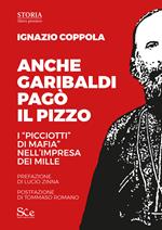 Anche Garibaldi pagò il pizzo. I «picciotti di mafia» nell'impresa dei mille