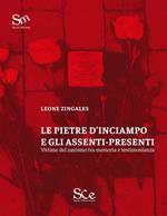 Le pietre d'inciampo e gli assenti presenti. Vittime del nazismo tra memoria e testimonianza