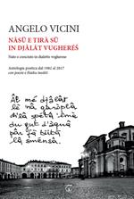 Nâsü e tirà sü in djâlât vugherés. Nato e cresciuto in dialetto vogherese. Antologia poetica dal 1982 al 2017 con poesie e haiku inediti