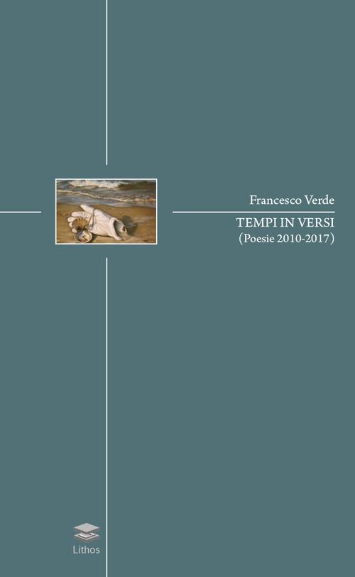 Tempi in versi (poesie 2010-2017) - Francesco Verde - copertina