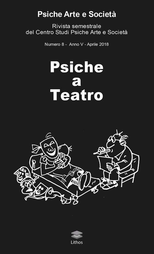 Psiche arte e società. Rivista del Centro Studi Psiche Arte e Società (2018). Vol. 8: Psiche a teatro. - copertina