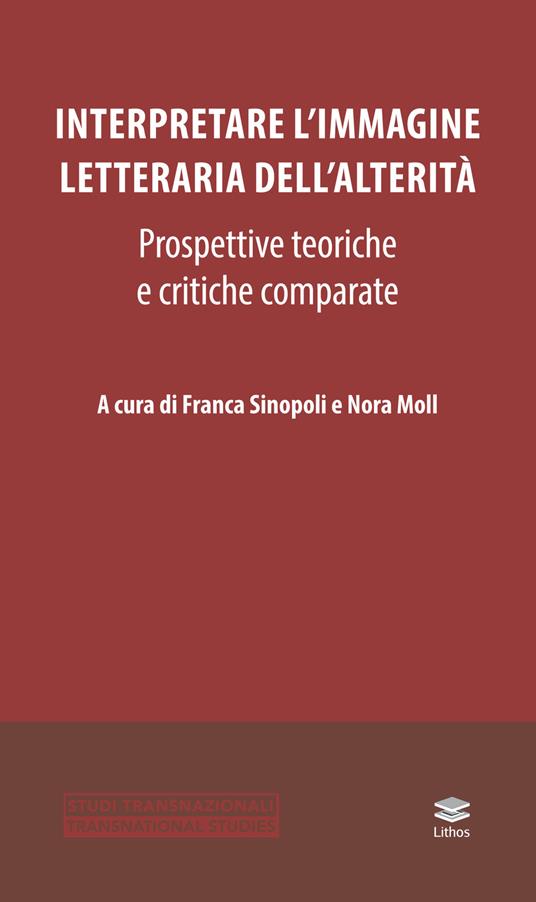 Interpretare l'immagine letteraria dell'alterità. Prospettive teoriche e critiche comparate - copertina