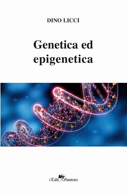 Genetica ed epigenetica - Dino Licci - copertina