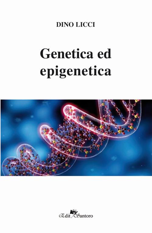 Genetica ed epigenetica - Dino Licci - copertina