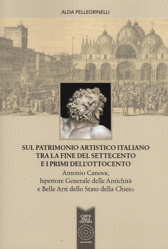 Sul patrimonio artistico italiano tra la fine del settecento e i primi dell'ottocento - Alda Pellegrinelli - copertina