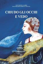 Chiudo gli occhi e vedo