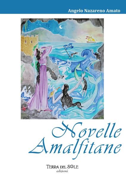 Novelle amalfitane. Ediz. per la scuola - Angelo Nazareno Amato - copertina