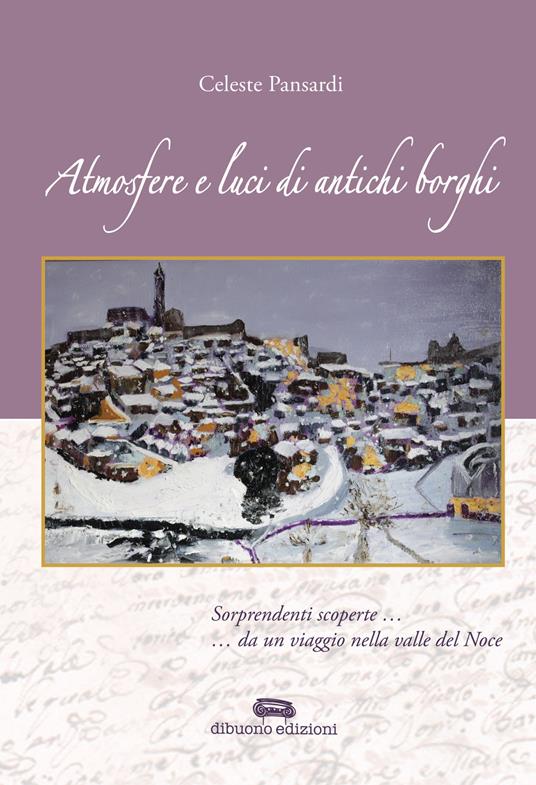 Atmosfere e luci di antichi borghi - Celeste Pansardi - copertina