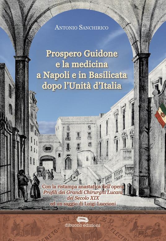 Prospero Guidone e la medicina a Napoli e in Basilicata dopo l'Unità d'Italia - Antonio Sanchirico - copertina