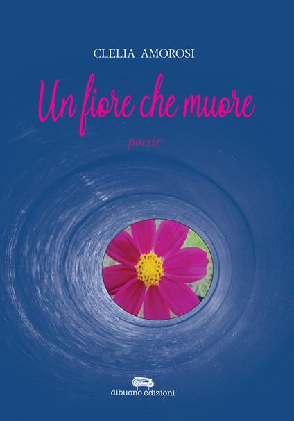 Un fiore che muore - Clelia Amorosi - copertina