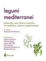 Legumi mediterranei. Lenticchie, ceci, fave e cicerchie tra medicina, cultura e gastronomia