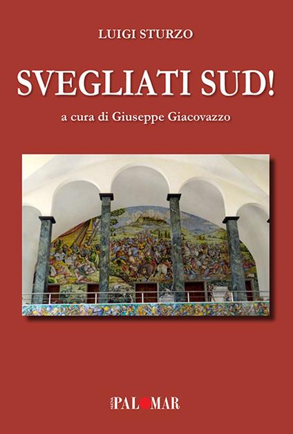 Svegliati Sud! Ediz. ampliata - Luigi Sturzo - copertina