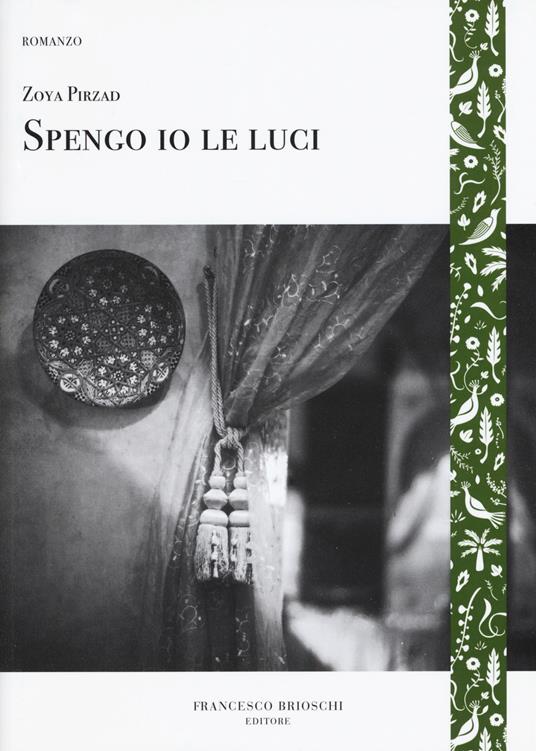 Spengo io le luci - Zoya Pirzad - copertina