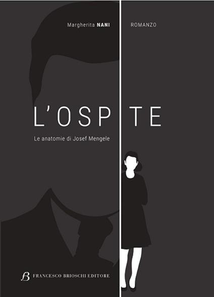 L' ospite. Le anatomie di Josef Mengele - Margherita Nani - ebook