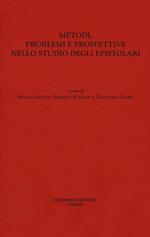 Metodi, problemi e prospettive nello studio degli epistolari. Atti del Convegno