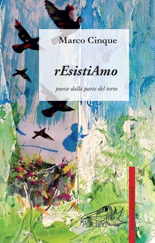 Resistiamo. Poesie dalla parte del torto - Marco Cinque - copertina