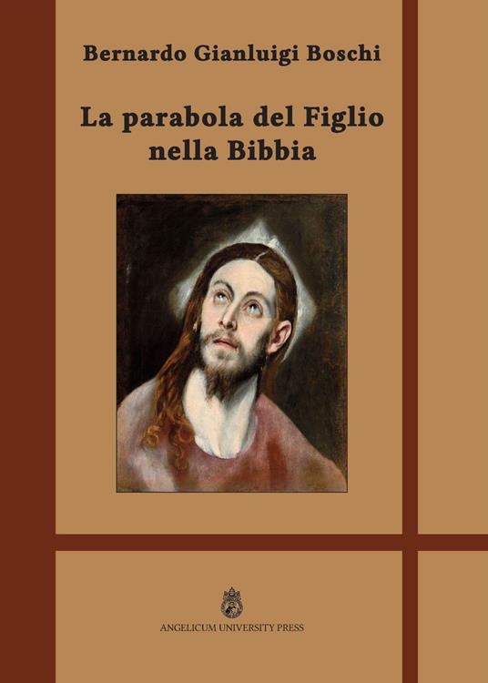 La Parabola del Figlio nella Bibbia. Ediz. integrale - Bernardo Gianluigi Boschi - copertina