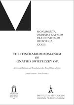 The Itinerarium romanum of Ignatius Swietrczky O.P.. A Critical Edition and Translation of a Travel Diary of 1777. Ediz. critica