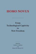 Homo novus. From technological captivity to new freedom