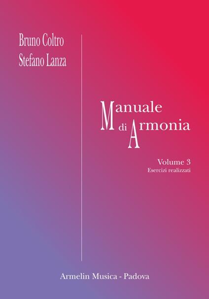 Manuale di armonia. Vol. 3: Esercizi realizzati - Bruno Coltro,Stefano Lanza - copertina