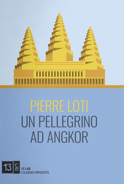 Un pellegrino ad Angkor - Pierre Loti - copertina