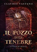 Il pozzo delle tenebre. Il ciclo di Aracnia. Vol. 2