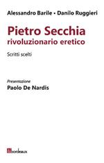 Pietro Secchia rivoluzionario eretico. Scritti scelti