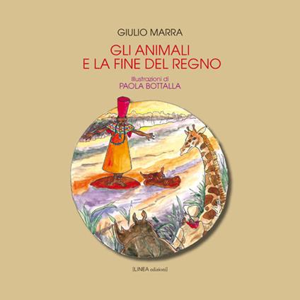 Gli animali e la fine del regno - Giulio Marra - copertina