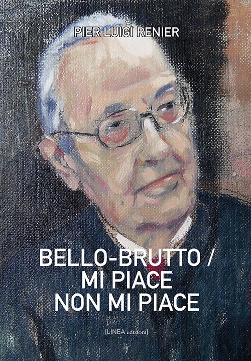 Bello-brutto/mi piace-non mi piace - Pier Luigi Renier - copertina