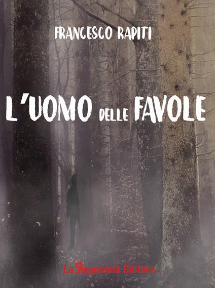 L'uomo delle favole - Francesco Rapiti - copertina