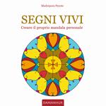 Segni vivi. Creare il proprio mandala personale. Ediz. italiana e inglese