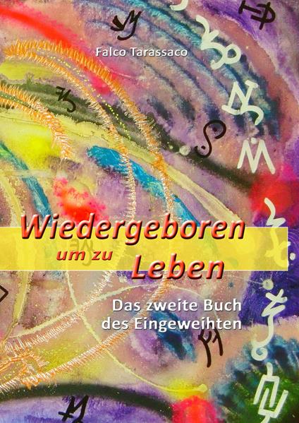 Wiedergeboren um zu leben. Das zweite buch des eingeweihten. Ediz. tedesca e italiana - Falco Tarassaco - copertina