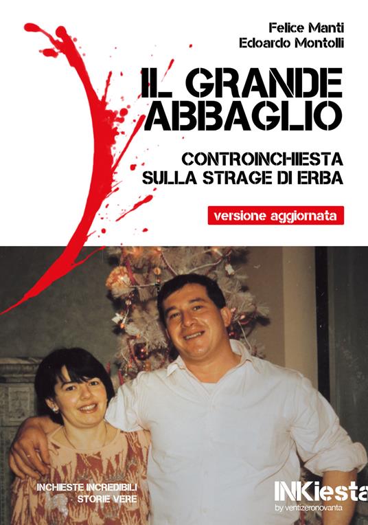 Il grande abbaglio. Controinchiesta sulla strage di Erba - Felice Manti,Edoardo Montolli - copertina